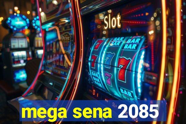 mega sena 2085